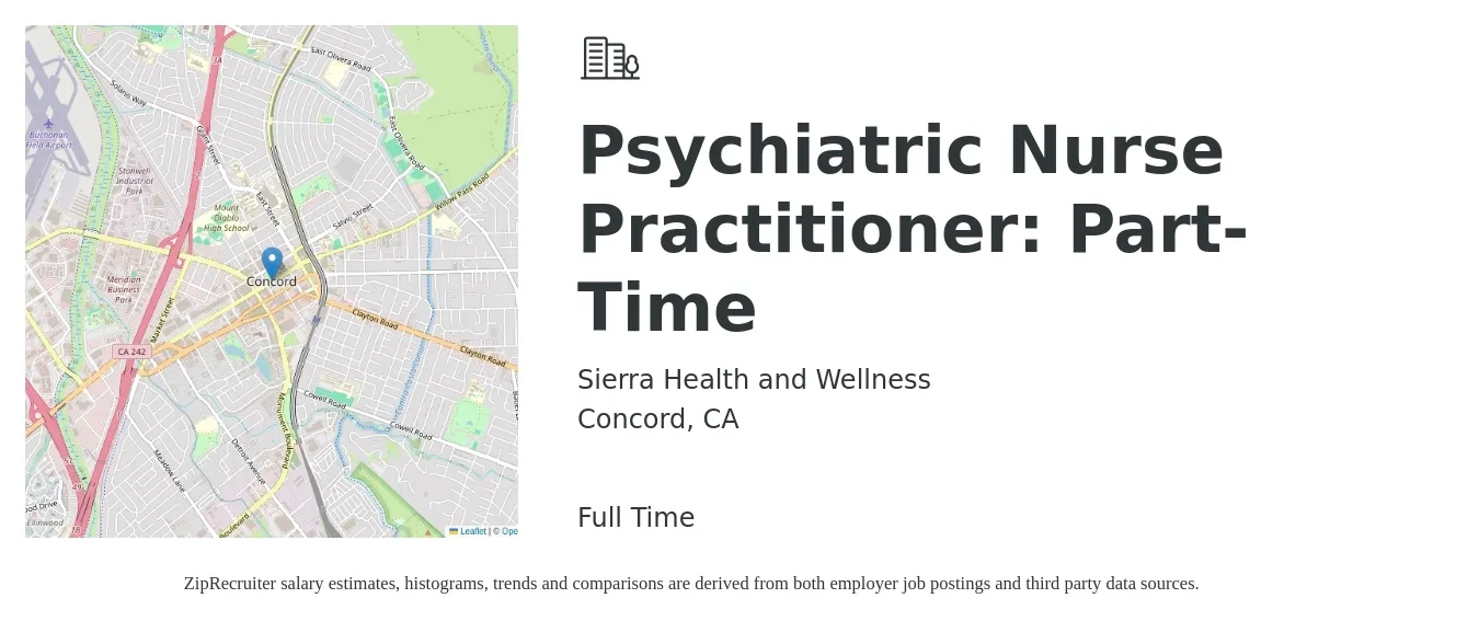 Sierra Health and Wellness job posting for a Psychiatric Nurse Practitioner: Part-Time in Concord, CA with a salary of $118,500 to $164,600 Yearly with a map of Concord location.