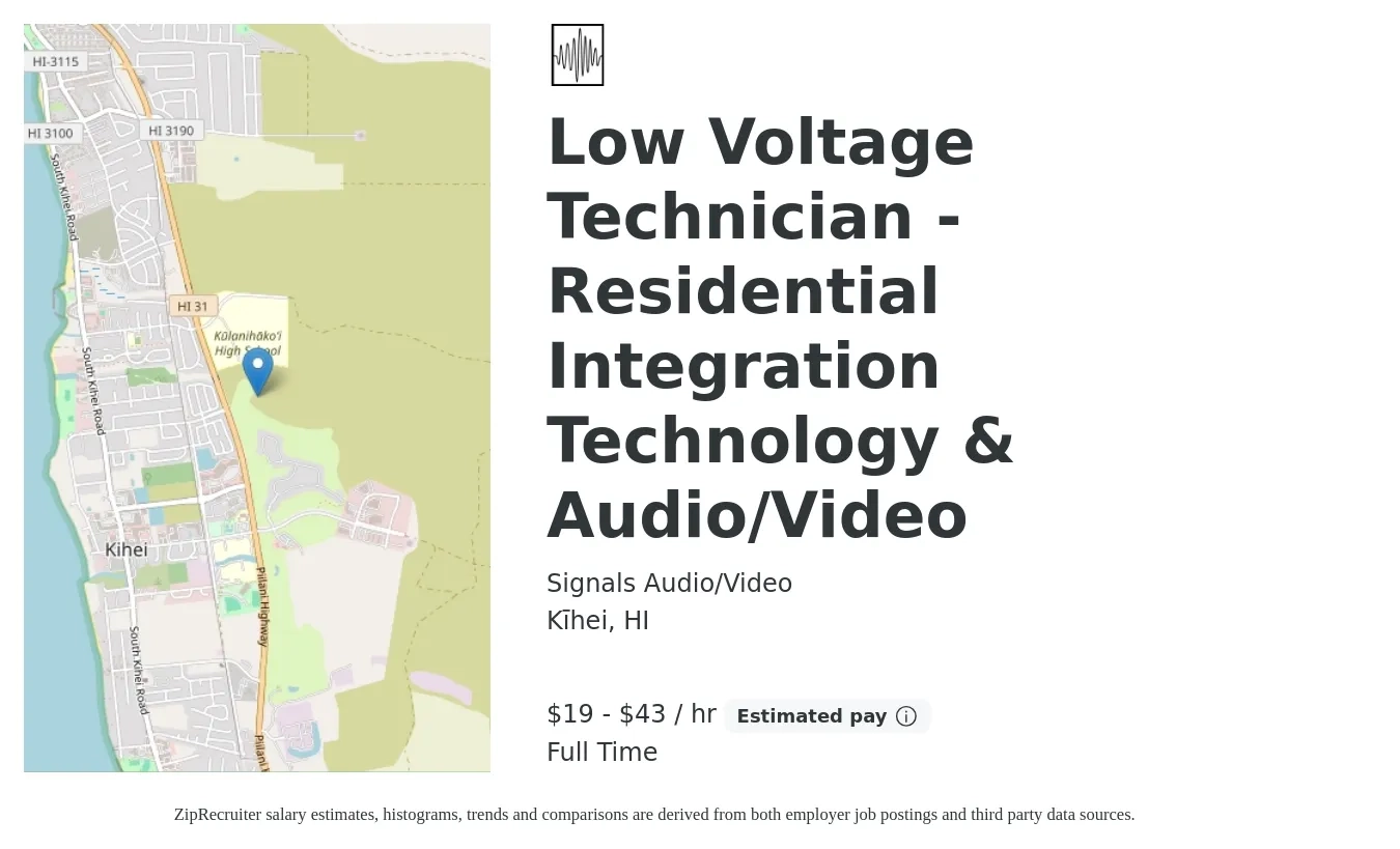 Signals Audio/Video job posting for a Low Voltage Technician - Residential Integration Technology & Audio/Video in Kīhei, HI with a salary of $20 to $45 Hourly with a map of Kīhei location.