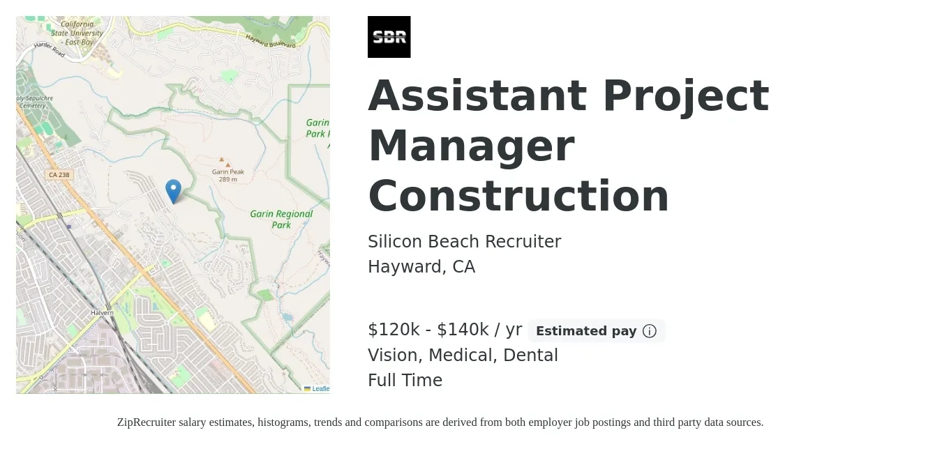 Silicon Beach Recruiter job posting for a Assistant Project Manager Construction in Hayward, CA with a salary of $120,000 to $140,000 Yearly (plus commission) and benefits including retirement, vision, dental, life_insurance, and medical with a map of Hayward location.
