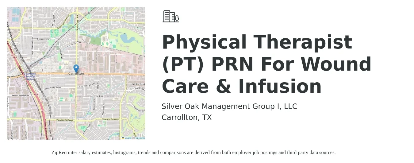 Silver Oak Management Group I, LLC job posting for a Physical Therapist (PT) PRN For Wound Care & Infusion in Carrollton, TX with a salary of $1,600 to $2,080 Weekly with a map of Carrollton location.