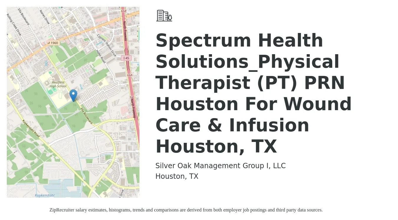 Silver Oak Management Group I, LLC job posting for a Spectrum Health Solutions_Physical Therapist (PT) PRN Houston For Wound Care & Infusion Houston, TX in Houston, TX with a salary of $40 to $56 Hourly with a map of Houston location.