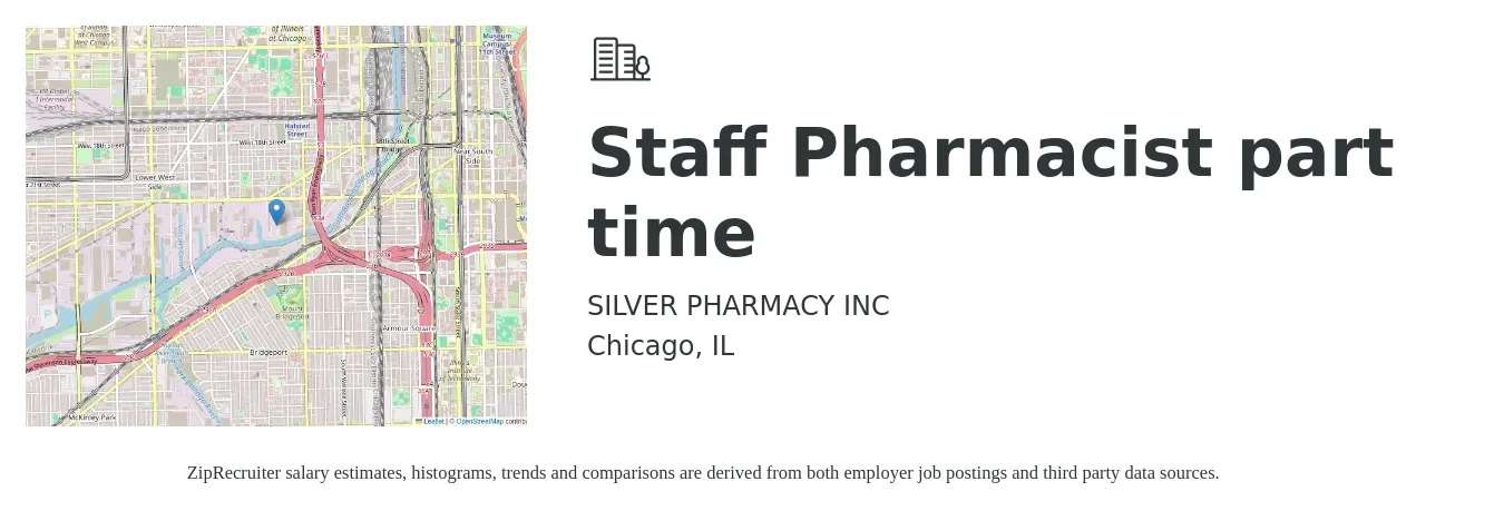 SILVER PHARMACY INC job posting for a Staff Pharmacist part time in Chicago, IL with a salary of $61 to $72 Hourly with a map of Chicago location.