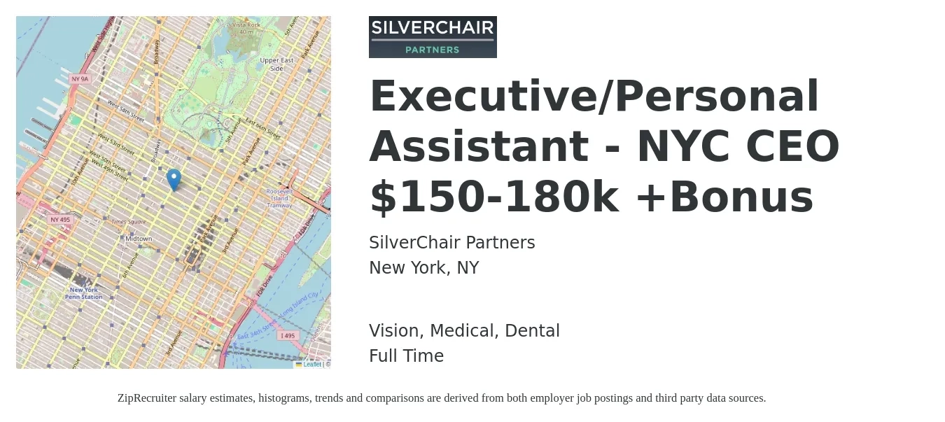 SilverChair Partners job posting for a Executive/Personal Assistant - NYC CEO $150-180k +Bonus in New York, NY with a salary of $49,700 to $93,800 Yearly and benefits including life_insurance, medical, retirement, vision, and dental with a map of New York location.