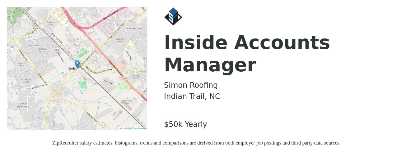 Simon Roofing job posting for a Inside Accounts Manager in Indian Trail, NC with a salary of $50,000 Yearly with a map of Indian Trail location.