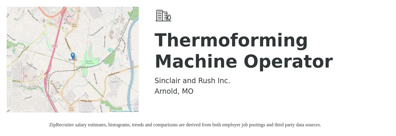 Sinclair and Rush Inc. job posting for a Thermoforming Machine Operator in Arnold, MO with a salary of $15 to $18 Hourly with a map of Arnold location.