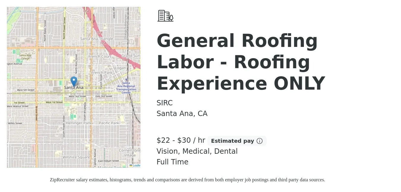 SIRC job posting for a General Roofing Labor - Roofing Experience ONLY in Santa Ana, CA with a salary of $23 to $32 Hourly and benefits including medical, vision, dental, and life_insurance with a map of Santa Ana location.