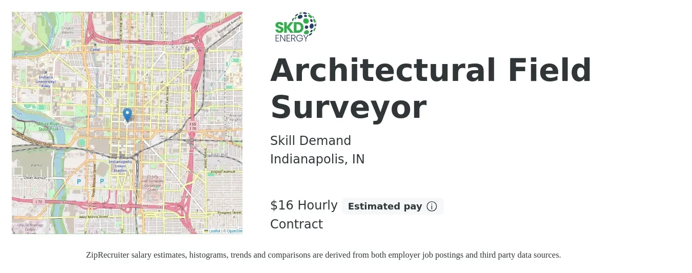 Skill Demand job posting for a Architectural Field Surveyor in Indianapolis, IN with a salary of $17 to $17 Hourly with a map of Indianapolis location.