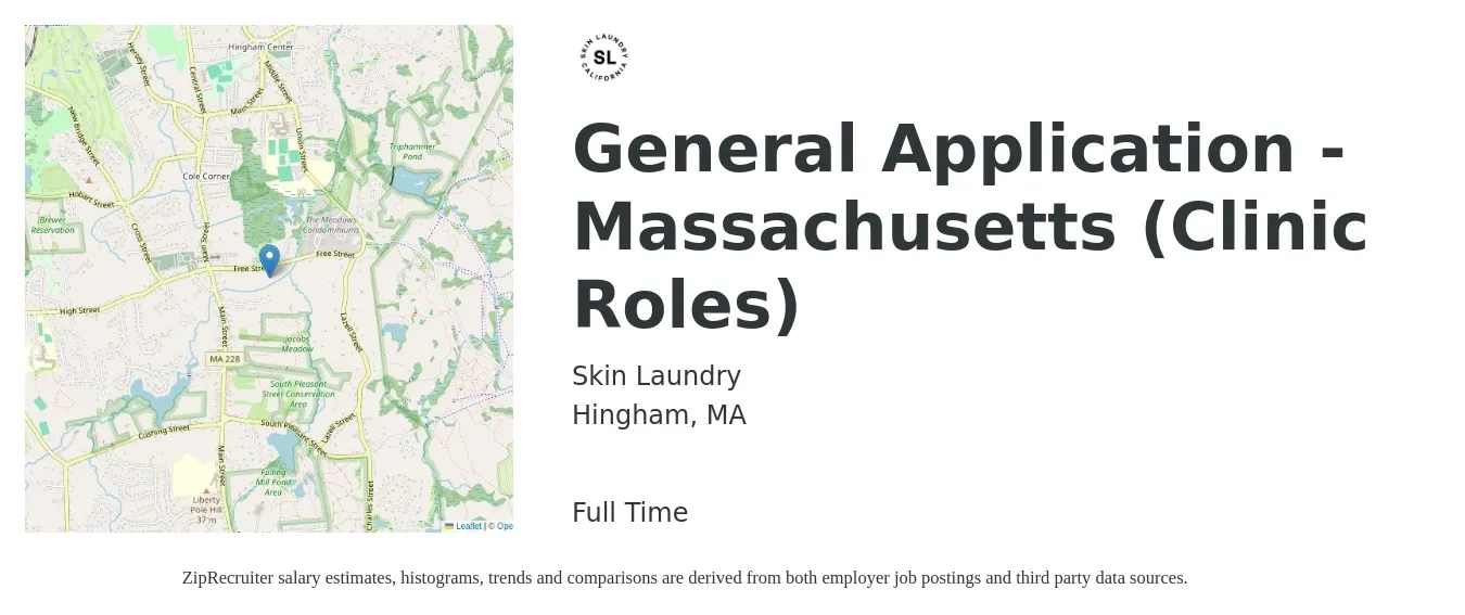 Skin Laundry job posting for a General Application - Massachusetts (Clinic Roles) in Hingham, MA with a salary of $43 to $56 Hourly with a map of Hingham location.