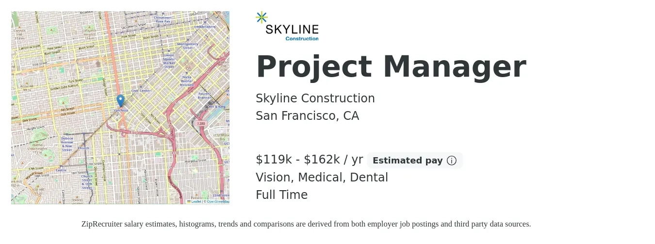 Skyline Construction job posting for a Project Manager in San Francisco, CA with a salary of $119,800 to $162,000 Yearly and benefits including vision, dental, life_insurance, medical, pto, and retirement with a map of San Francisco location.