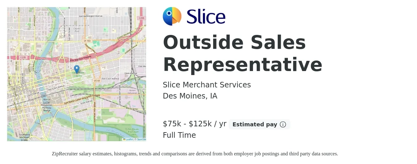 Slice Merchant Services job posting for a Outside Sales Representative in Des Moines, IA with a salary of $75,000 to $125,000 Yearly with a map of Des Moines location.