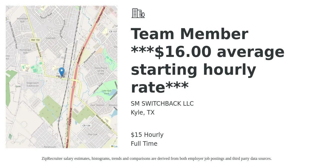 SM SWITCHBACK LLC job posting for a Team Member ***$16.00 average starting hourly rate*** in Kyle, TX with a salary of $16 Hourly with a map of Kyle location.