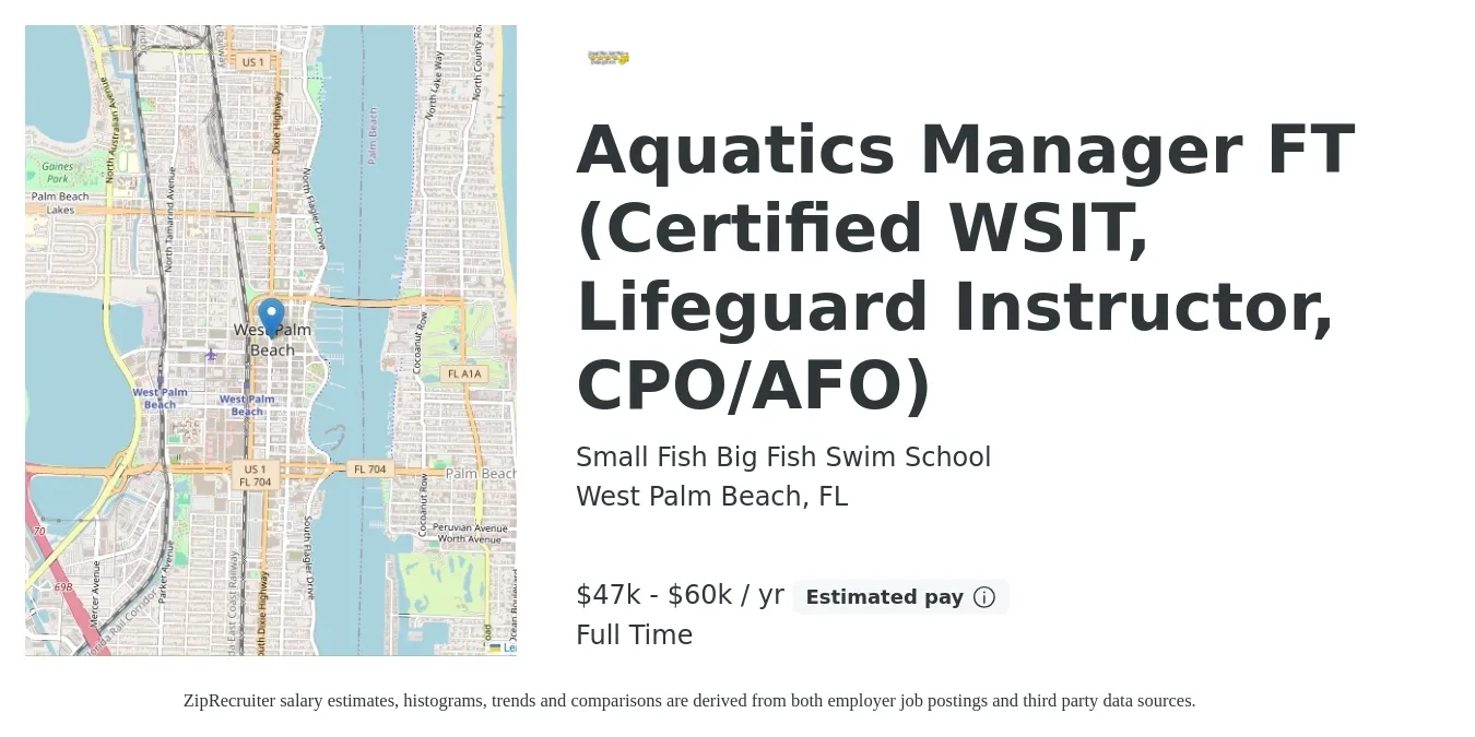 Small Fish Big Fish Swim School job posting for a Aquatics Manager FT (Certified WSIT, Lifeguard Instructor, CPO/AFO) in West Palm Beach, FL with a salary of $47,500 to $60,000 Yearly with a map of West Palm Beach location.