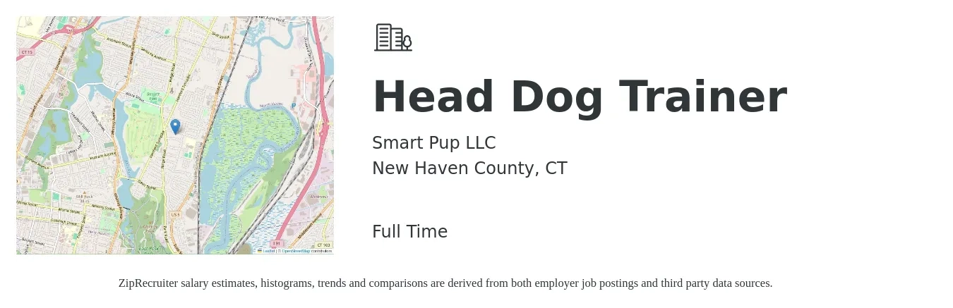 Smart Pup LLC job posting for a Head Dog Trainer in New Haven County, CT with a salary of $15 to $21 Hourly with a map of New Haven County location.