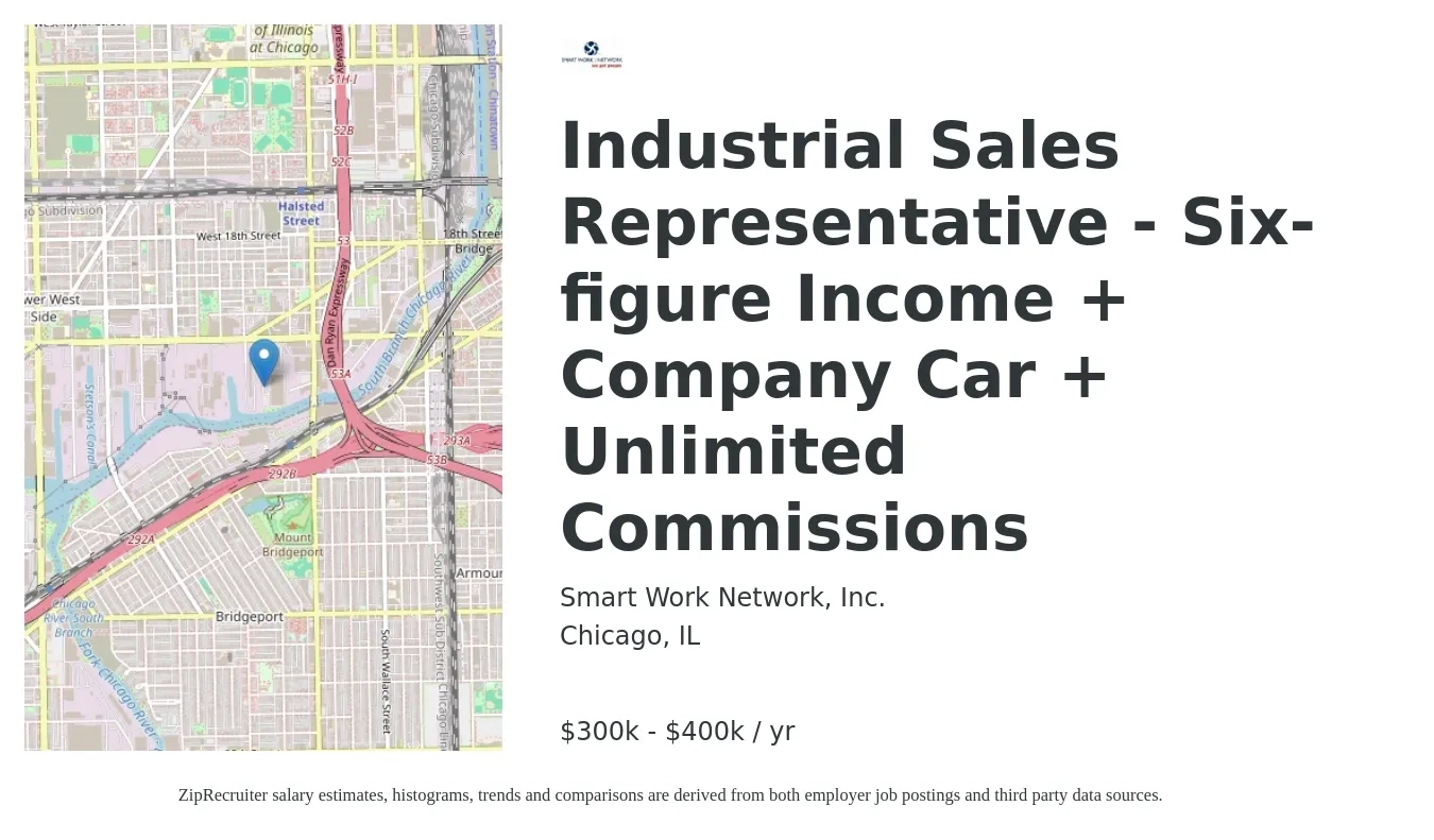 Smart Work Network, LLC job posting for a Industrial Sales Representative - Six-figure Income + Company Car + Unlimited Commissions in Chicago, IL with a salary of $300,000 to $400,000 Yearly with a map of Chicago location.