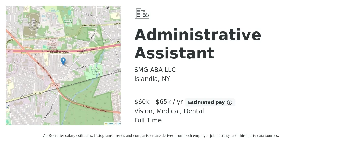 SMG ABA LLC job posting for a Administrative Assistant in Islandia, NY with a salary of $60,000 to $65,000 Yearly and benefits including medical, pto, retirement, vision, and dental with a map of Islandia location.