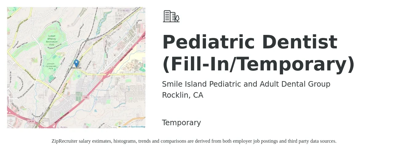 Smile Island Pediatric and Adult Dental Group job posting for a Pediatric Dentist (Fill-In/Temporary) in Rocklin, CA with a salary of $1,100 to $1,501 Daily with a map of Rocklin location.