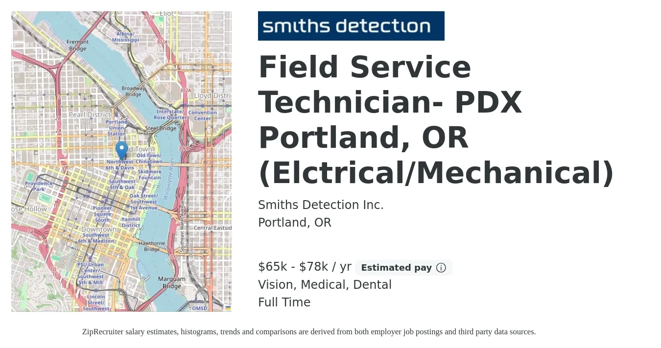 Smiths Detection Inc. job posting for a Field Service Technician- PDX Portland, OR (Elctrical/Mechanical) in Portland, OR with a salary of $65,000 to $78,000 Yearly and benefits including life_insurance, medical, retirement, vision, and dental with a map of Portland location.