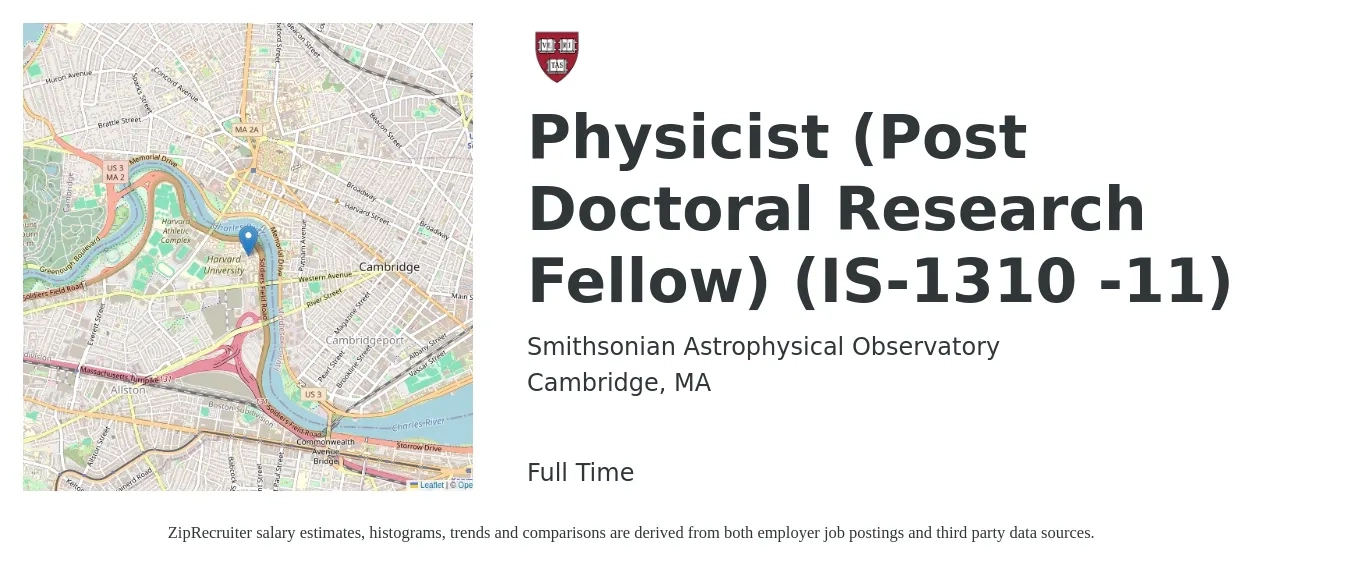 Smithsonian Astrophysical Observatory job posting for a Physicist (Post-Doctoral Research Fellow) (IS-1310-11) in Cambridge, MA with a salary of $81,963 to $106,549 Yearly with a map of Cambridge location.