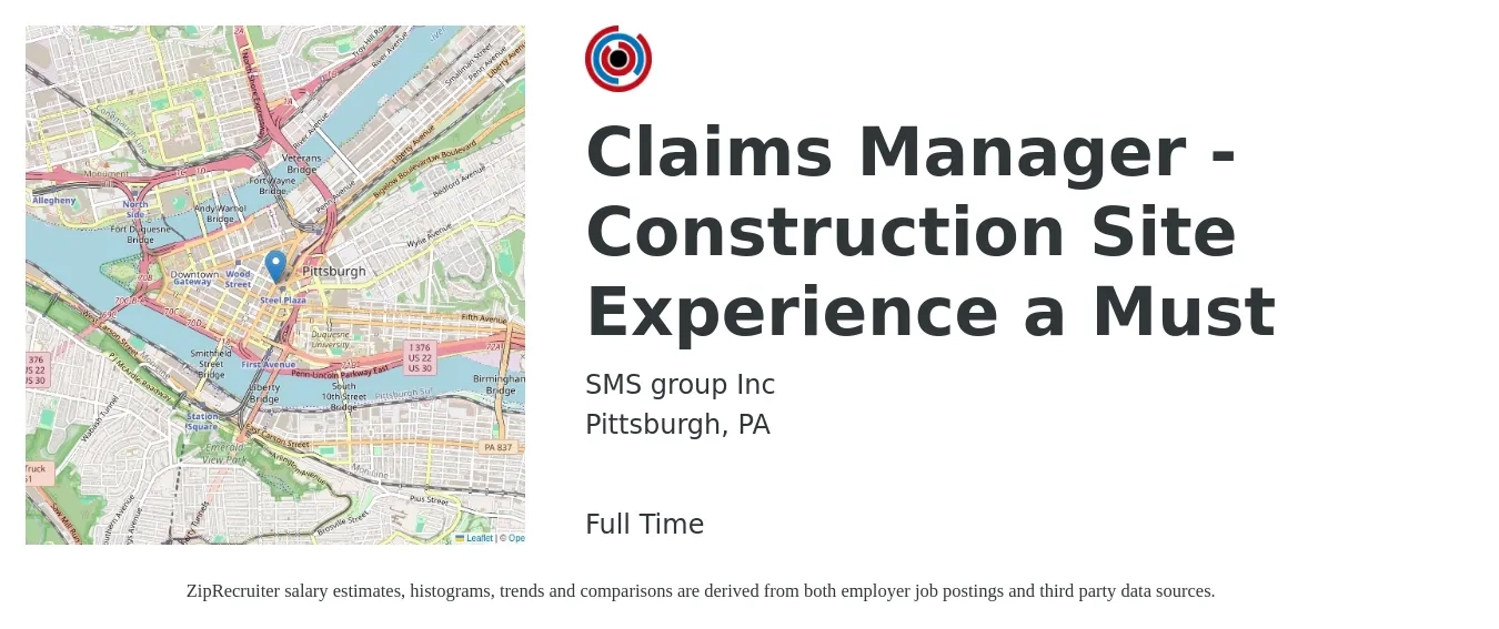 SMS group Inc job posting for a Claims Manager - Construction Site Experience a Must in Pittsburgh, PA with a salary of $66,000 to $101,900 Yearly with a map of Pittsburgh location.
