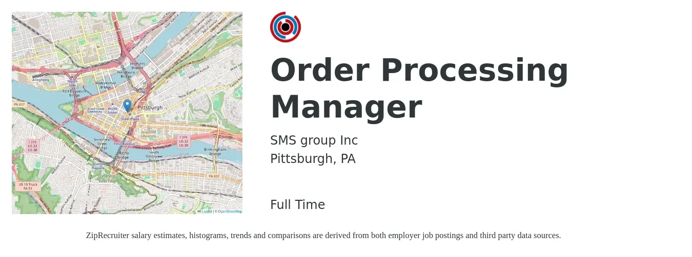SMS group Inc job posting for a Order Processing Manager in Pittsburgh, PA with a salary of $49,500 to $73,800 Yearly with a map of Pittsburgh location.