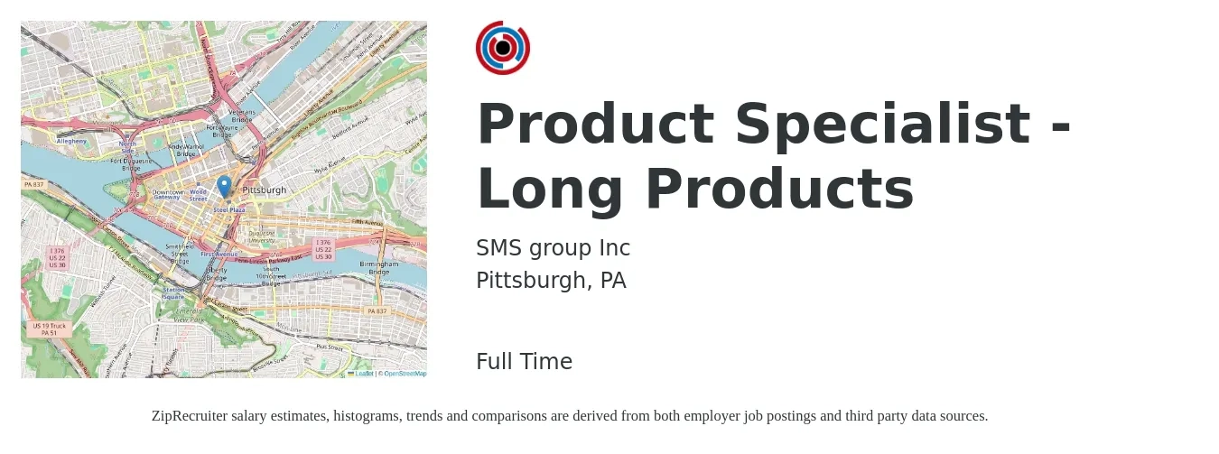 SMS group Inc job posting for a Product Specialist - Long Products in Pittsburgh, PA with a salary of $17 to $34 Hourly with a map of Pittsburgh location.