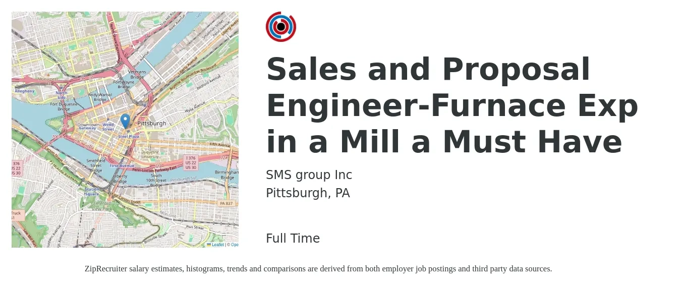 SMS group Inc job posting for a Sales and Proposal Engineer-Furnace Exp in a Mill a Must Have in Pittsburgh, PA with a salary of $72,800 to $109,200 Yearly with a map of Pittsburgh location.