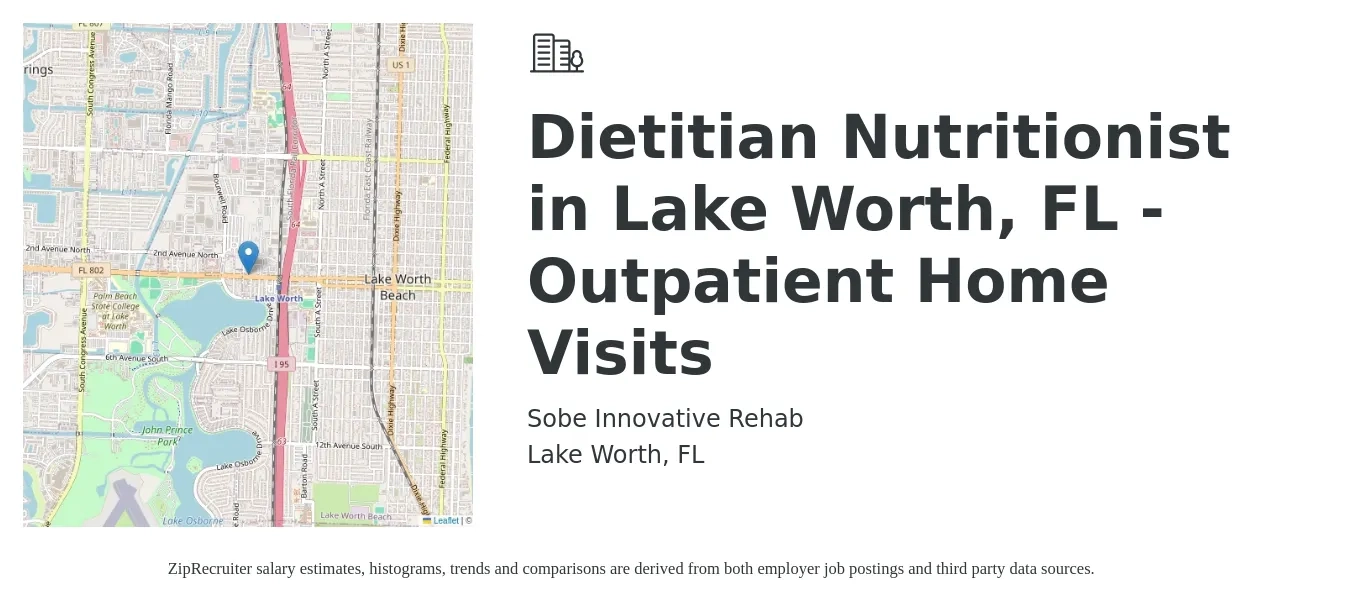 Sobe Innovative Rehab job posting for a Dietitian Nutritionist in Lake Worth, FL -Outpatient Home Visits in Lake Worth, FL with a salary of $54,000 to $79,000 Yearly with a map of Lake Worth location.