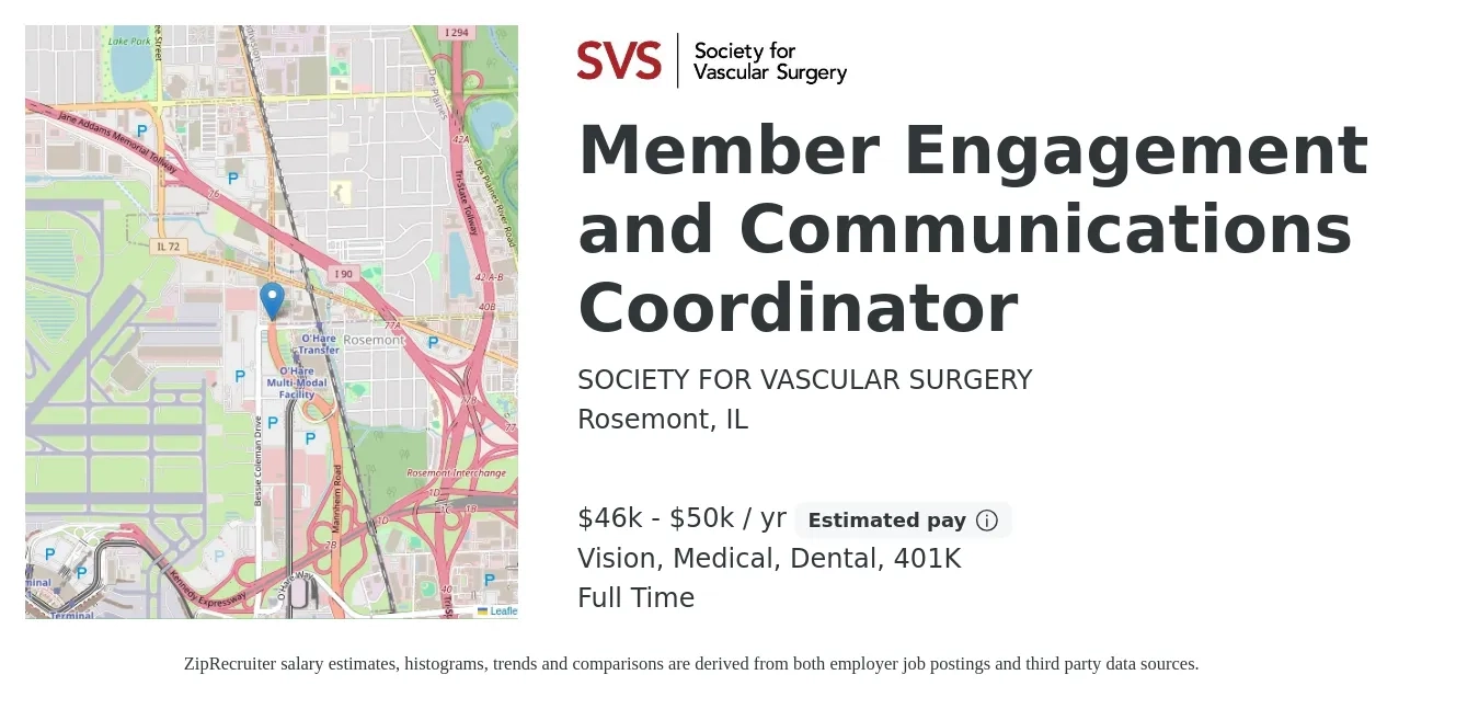 SOCIETY FOR VASCULAR SURGERY job posting for a Member Engagement and Communications Coordinator in Rosemont, IL with a salary of $46,000 to $50,000 Yearly and benefits including dental, life_insurance, medical, vision, and 401k with a map of Rosemont location.