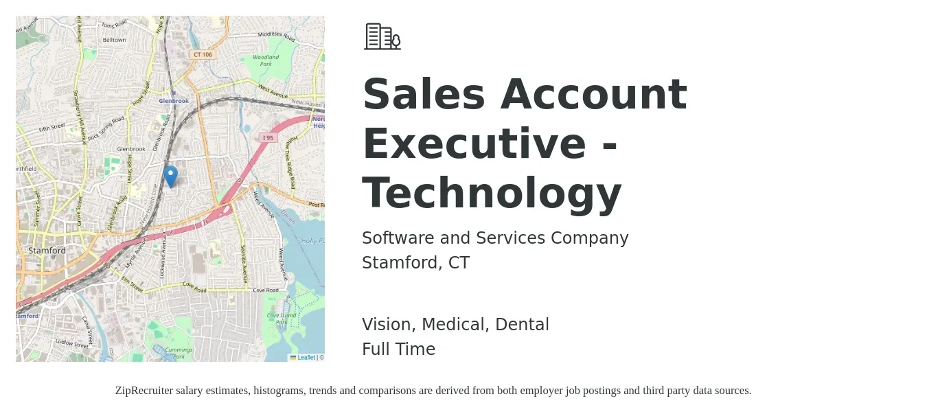 Software and Services Company job posting for a Sales Account Executive - Technology in Stamford, CT with a salary of $57,000 to $89,600 Yearly and benefits including medical, pto, retirement, vision, dental, and life_insurance with a map of Stamford location.