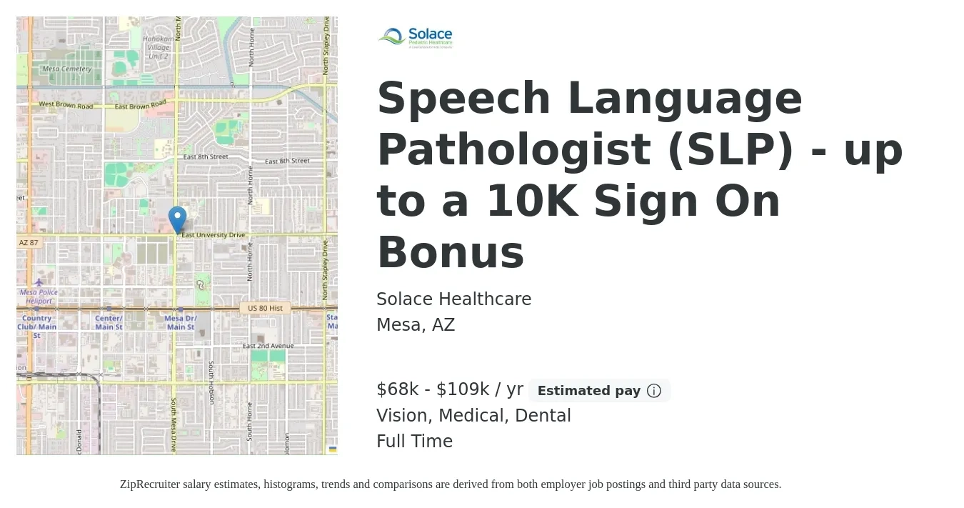 Solace Healthcare job posting for a Speech Language Pathologist (SLP) - up to a 10K Sign On Bonus in Mesa, AZ with a salary of $68,640 to $109,200 Yearly and benefits including medical, pto, vision, and dental with a map of Mesa location.