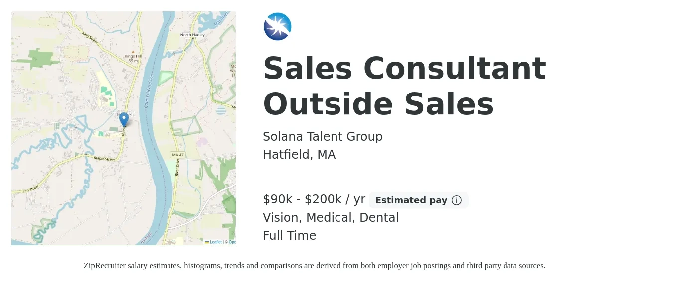 Solana Talent Group job posting for a Sales Consultant Outside Sales in Hatfield, MA with a salary of $90,000 to $200,000 Yearly and benefits including dental, medical, pto, and vision with a map of Hatfield location.
