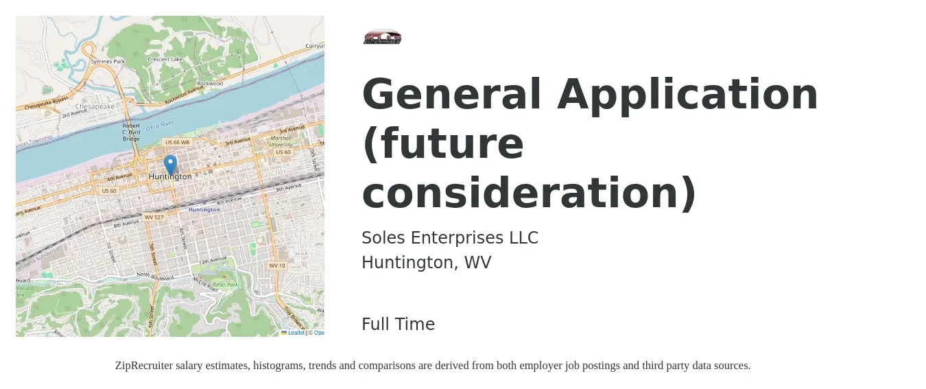 Soles Enterprises LLC job posting for a General Application (future consideration) in Huntington, WV with a salary of $43 to $61 Hourly with a map of Huntington location.
