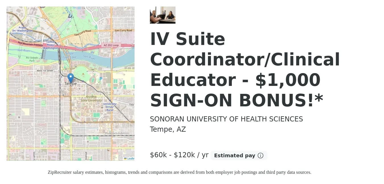 SONORAN UNIVERSITY OF HEALTH SCIENCES job posting for a IV Suite Coordinator/Clinical Educator - $1,000 SIGN-ON BONUS!* in Tempe, AZ with a salary of $60,000 to $120,000 Yearly with a map of Tempe location.