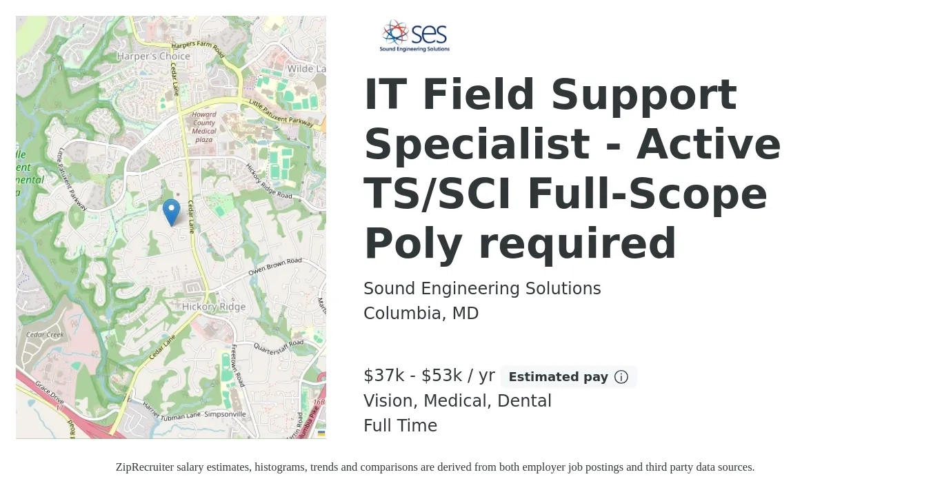Sound Engineering Solutions job posting for a IT Field Support Specialist - Active TS/SCI Full-Scope Poly required in Columbia, MD with a salary of $37,725 to $53,390 Yearly and benefits including retirement, vision, dental, life_insurance, and medical with a map of Columbia location.