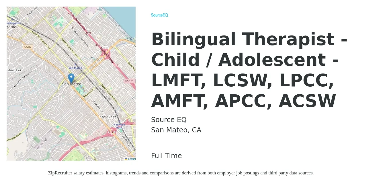 Source EQ job posting for a Bilingual Therapist - Child / Adolescent - LMFT, LCSW, LPCC, AMFT, APCC, ACSW in San Mateo, CA with a salary of $68,600 to $97,200 Yearly with a map of San Mateo location.