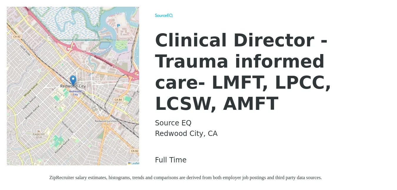 Source EQ job posting for a Clinical Director - Trauma informed care- LMFT, LPCC, LCSW, AMFT in Redwood City, CA with a salary of $97,900 to $133,500 Yearly with a map of Redwood City location.