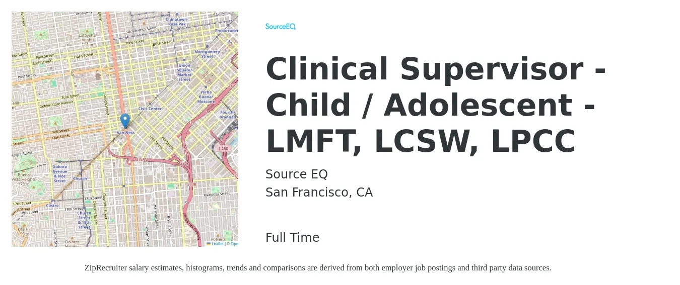 Source EQ job posting for a Clinical Supervisor - Child / Adolescent - LMFT, LCSW, LPCC in San Francisco, CA with a salary of $77,100 to $106,600 Yearly with a map of San Francisco location.