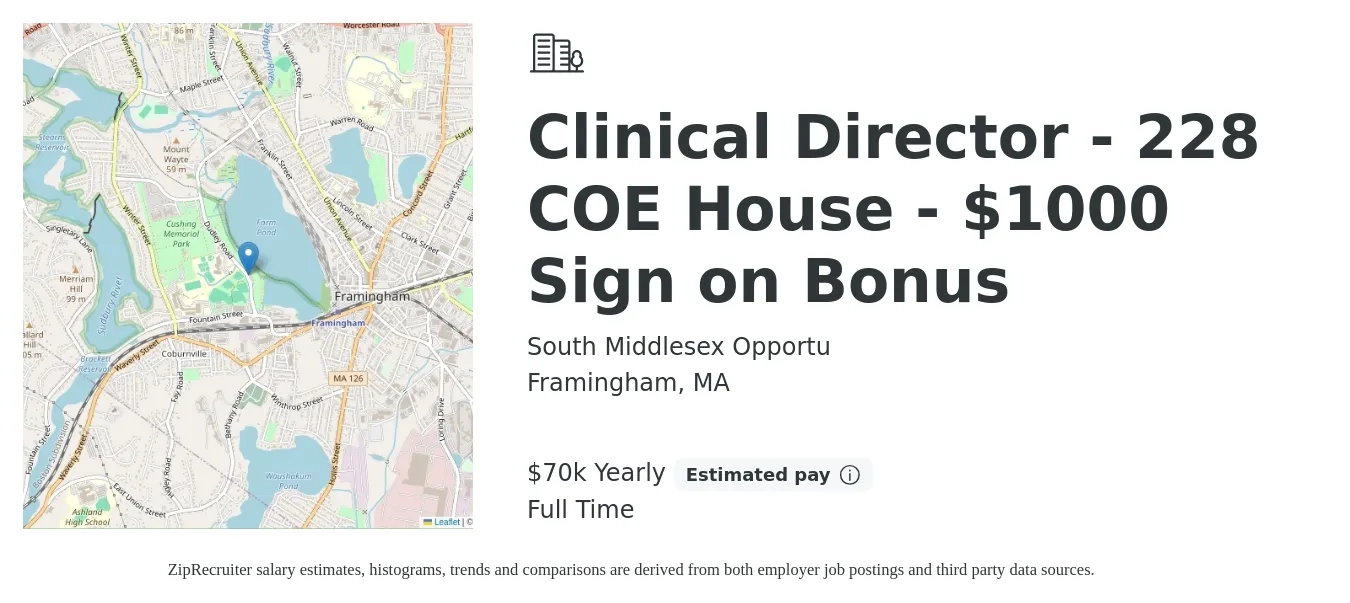 South Middlesex Opportu job posting for a Clinical Director - 228 COE House - $1000 Sign on Bonus in Framingham, MA with a salary of $70,000 Yearly with a map of Framingham location.