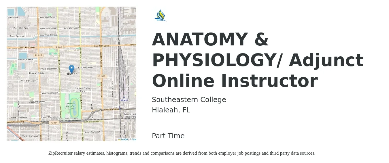 Southeastern College job posting for a ANATOMY & PHYSIOLOGY/ Adjunct Online Instructor in Hialeah, FL with a salary of $27 to $46 Hourly with a map of Hialeah location.