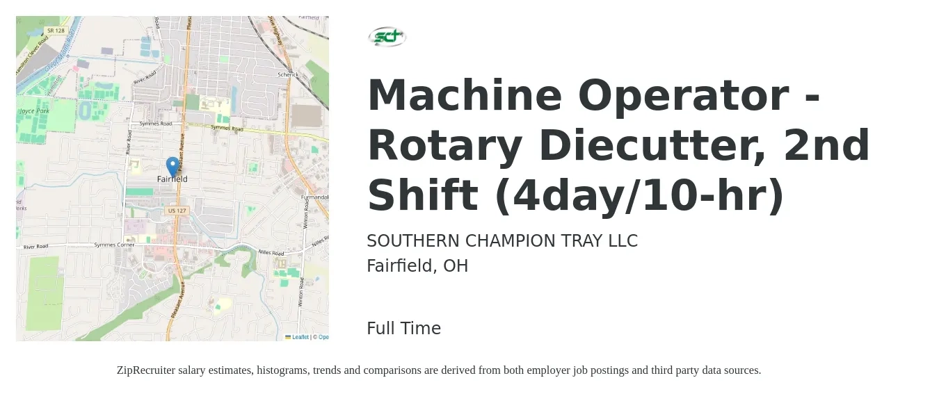SOUTHERN CHAMPION TRAY LLC job posting for a Machine Operator - Rotary Diecutter, 2nd Shift (4day/10-hr) in Fairfield, OH with a salary of $16 to $19 Hourly with a map of Fairfield location.