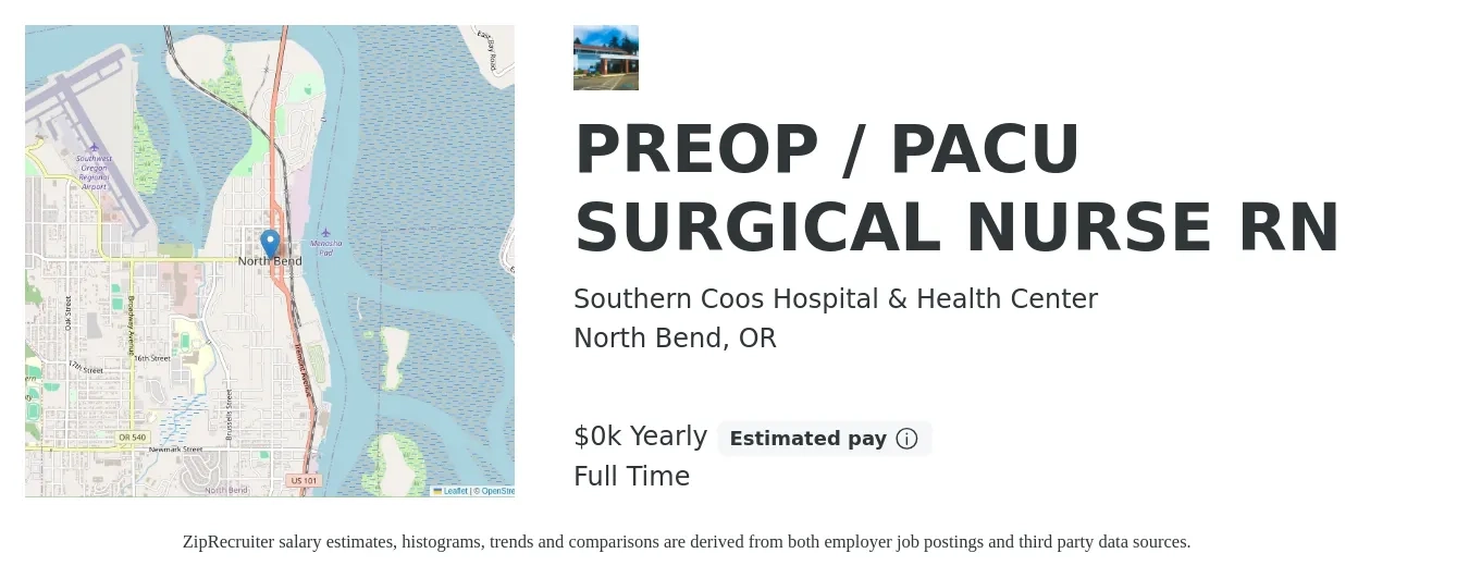 Southern Coos Hospital & Health Center job posting for a PREOP / PACU SURGICAL NURSE RN in North Bend, OR with a salary of $42 to $50 Yearly with a map of North Bend location.