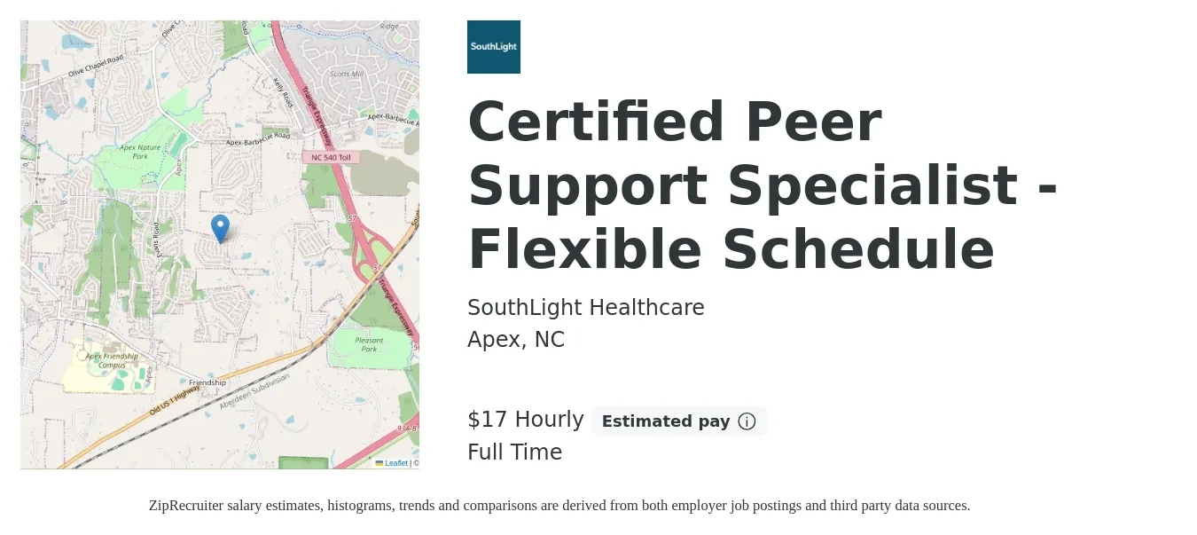 SouthLight Healthcare job posting for a Certified Peer Support Specialist - Flexible Schedule in Apex, NC with a salary of $18 Hourly with a map of Apex location.