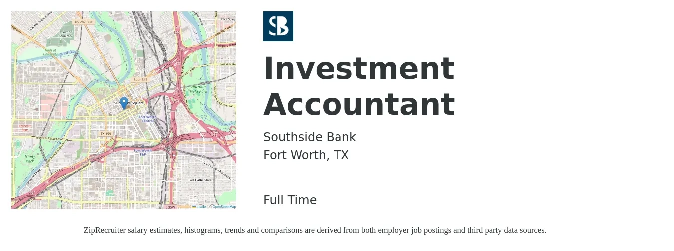 Southside Bank job posting for a Investment Accountant in Fort Worth, TX with a salary of $62,200 to $93,400 Yearly with a map of Fort Worth location.