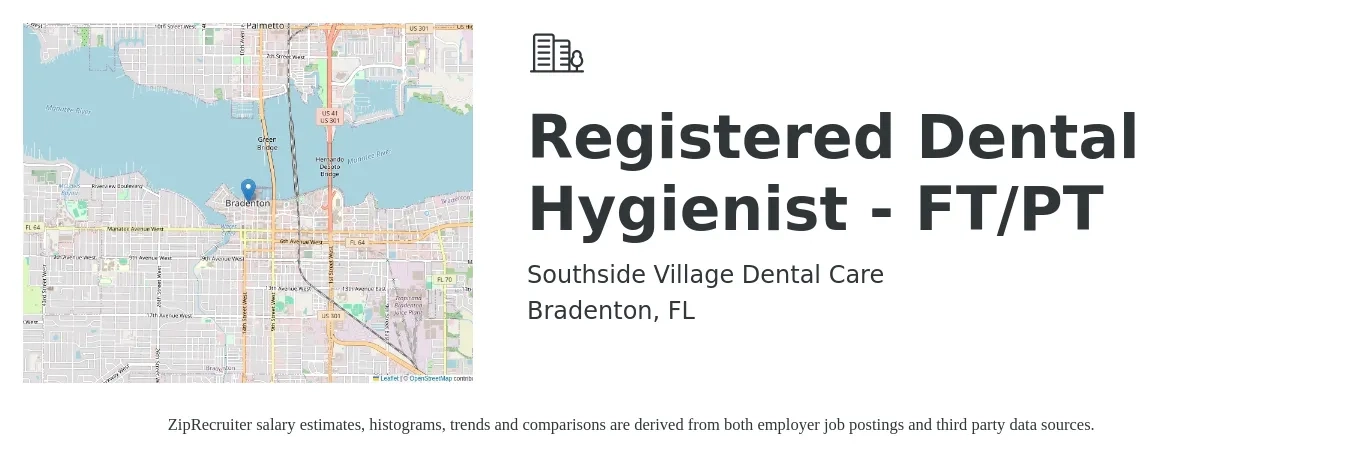 Southside Village Dental Care job posting for a Registered Dental Hygienist - FT/PT in Bradenton, FL with a salary of $55,000 Hourly with a map of Bradenton location.