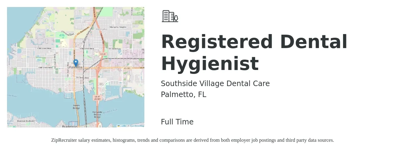 Southside Village Dental Care job posting for a Registered Dental Hygienist in Palmetto, FL with a salary of $60,000 Hourly with a map of Palmetto location.