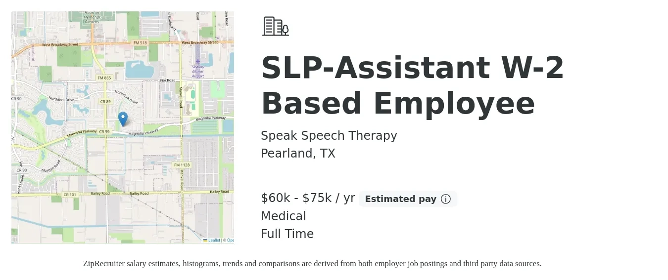 Speak Speech Therapy job posting for a SLP-Assistant W-2 Based Employee in Pearland, TX with a salary of $60,000 to $75,000 Yearly and benefits including medical, and pto with a map of Pearland location.