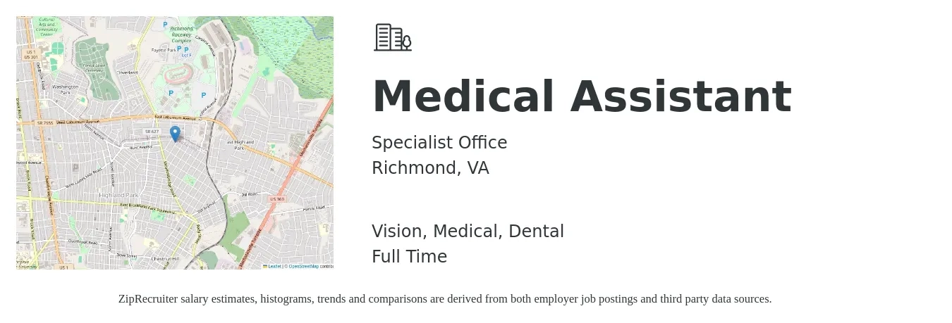 Specialist Office job posting for a Medical Assistant in Richmond, VA with a salary of $18 to $22 Hourly and benefits including dental, life_insurance, medical, retirement, and vision with a map of Richmond location.