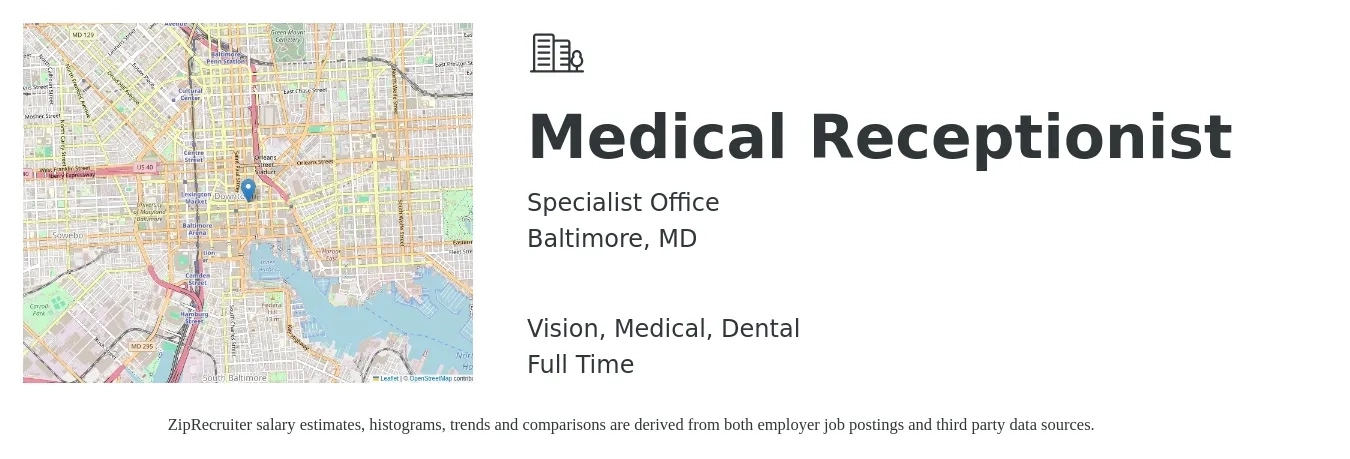 Specialist Office job posting for a Medical Receptionist in Baltimore, MD with a salary of $16 to $20 Hourly and benefits including life_insurance, medical, retirement, vision, and dental with a map of Baltimore location.