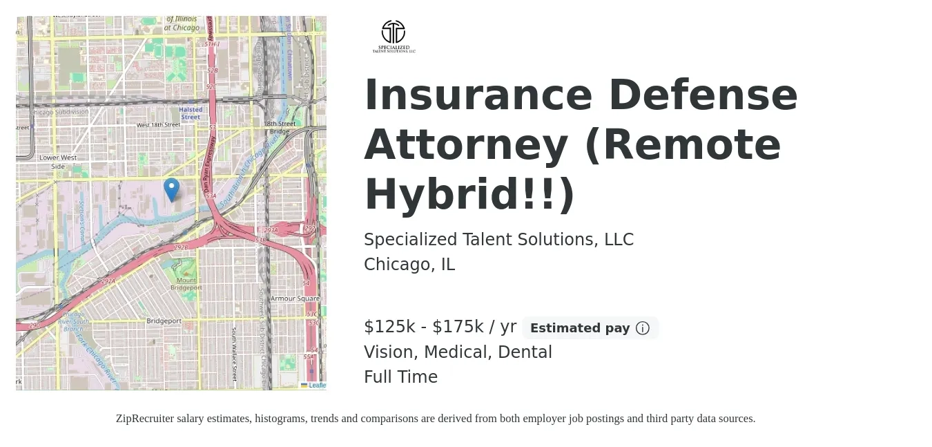 Specialized Talent Solutions, LLC job posting for a Insurance Defense Attorney (Remote Hybrid!!) in Chicago, IL with a salary of $125,000 to $160,000 Yearly and benefits including pto, retirement, vision, dental, life_insurance, and medical with a map of Chicago location.