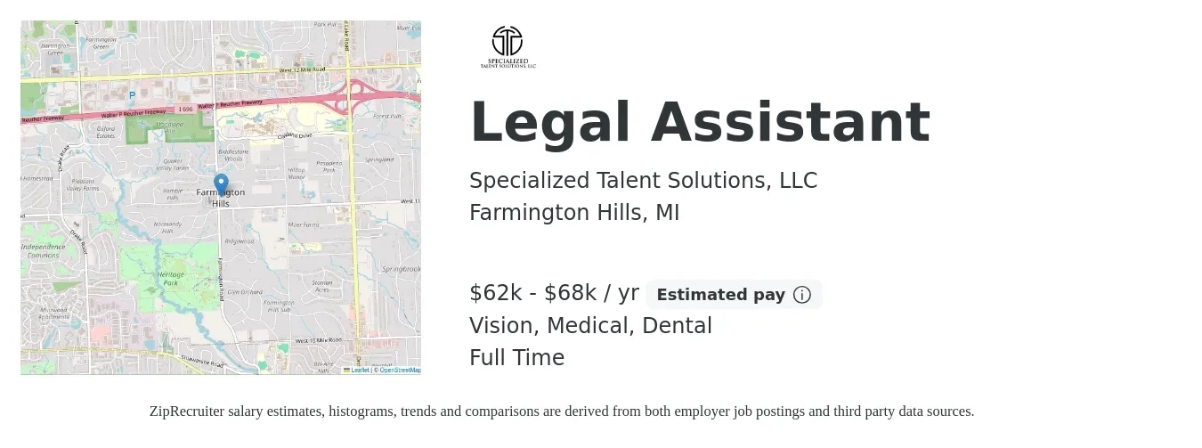 Specialized Talent Solutions, LLC job posting for a Legal Assistant in Farmington Hills, MI with a salary of $62,000 to $68,000 Yearly and benefits including dental, life_insurance, medical, pto, retirement, and vision with a map of Farmington Hills location.